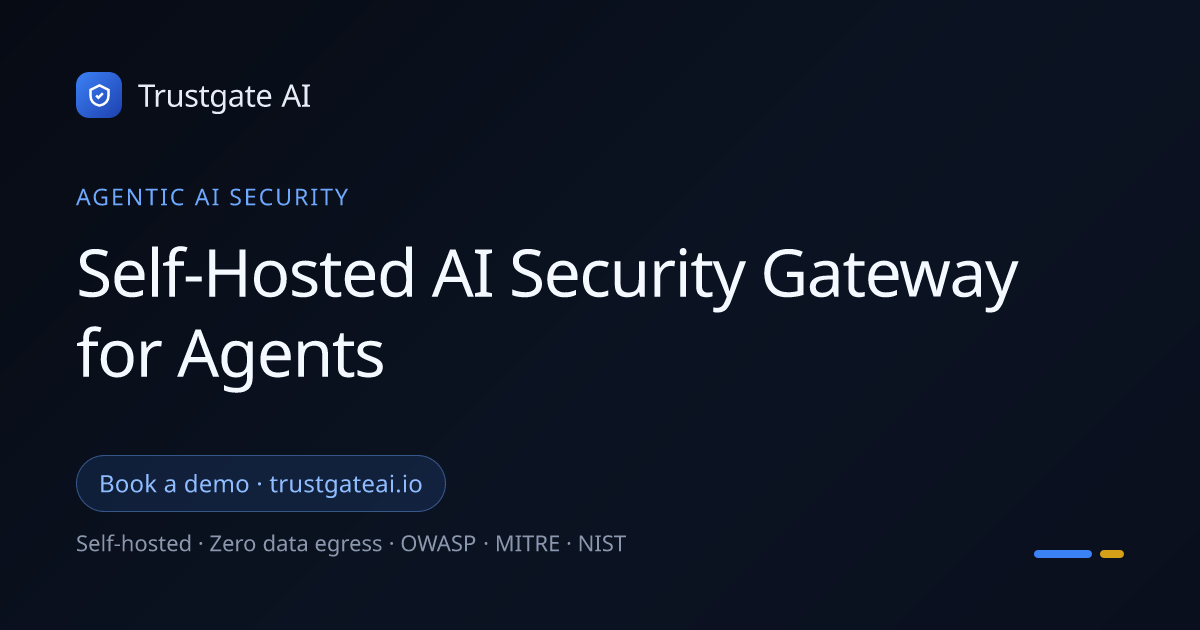 Self-Hosted AI Security Gateway for Agents | TrustGate AI