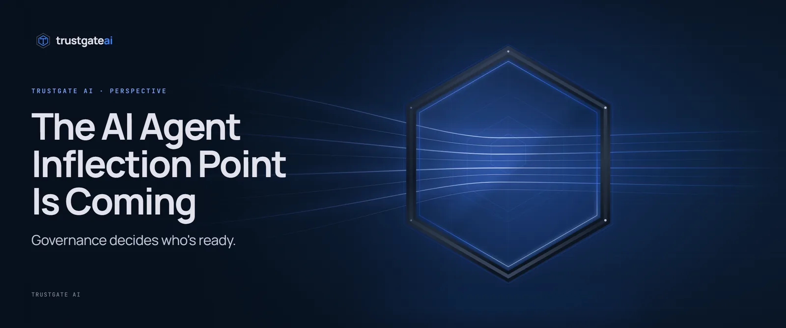 The TrustGate AI hexagon gateway mark glowing blue on a dark navy field, with fine trails of light converging through it.